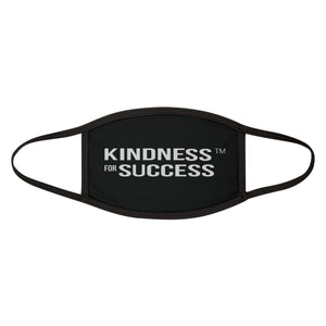 Kindness or Success Face Mask