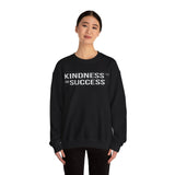 Kindness for Success Sweatshirt